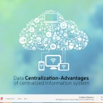 Data Centralization-Advantages of centralized information system