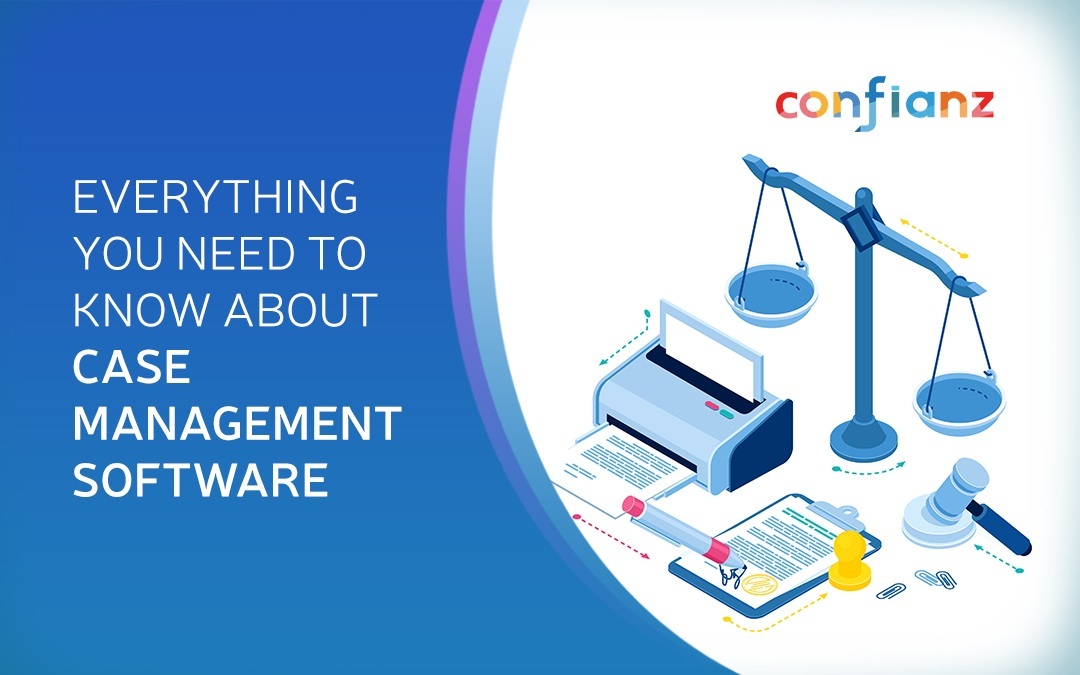 Everything You Need to Know About Case Management Software   