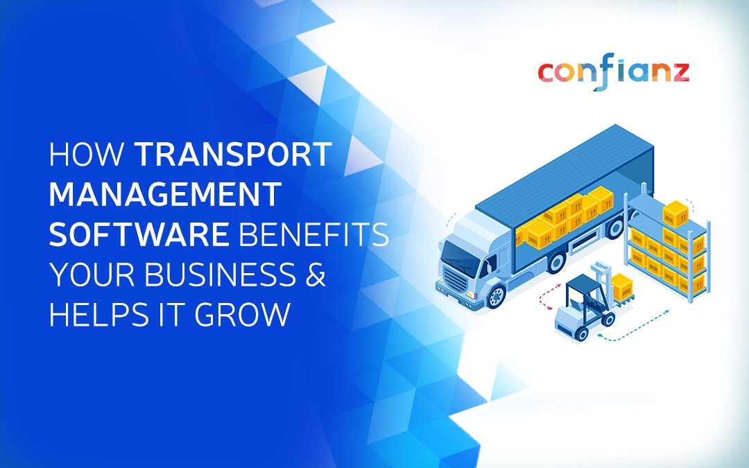 How Transport Management Software Benefits Your Business & Helps it Grow