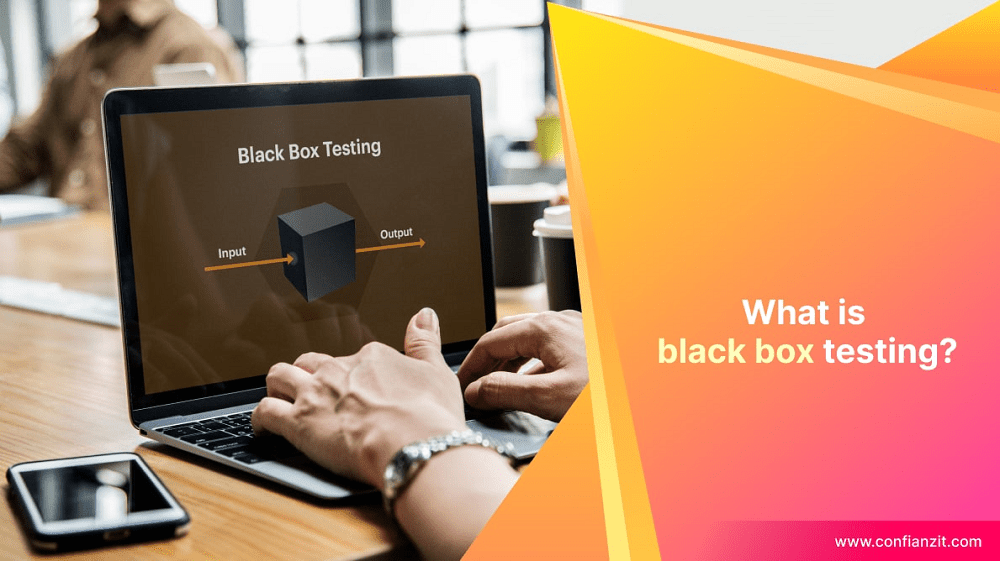 What Is Black Box Testing?