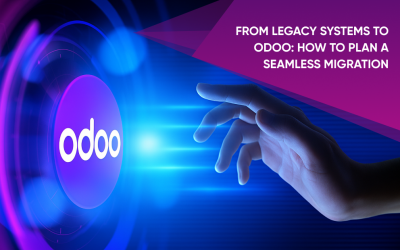 From Legacy Systems to Odoo: How to Plan a Seamless Migration