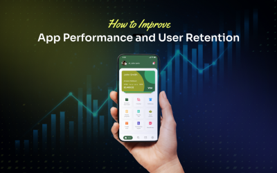 How to Improve App Performance and User Retention