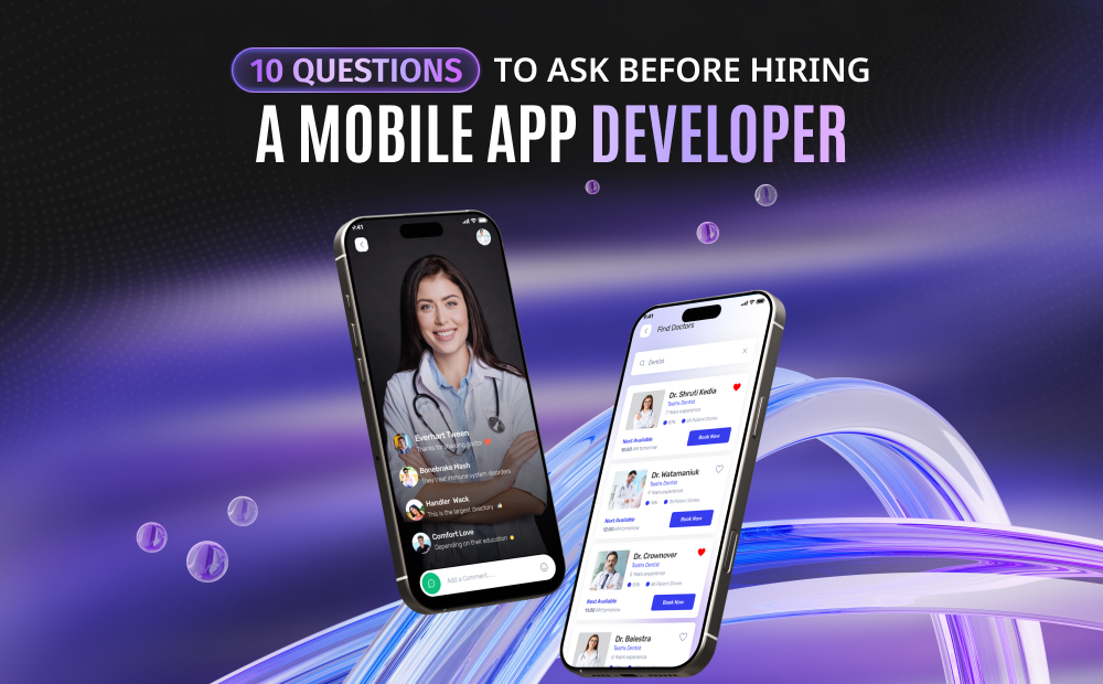 10 Questions to Ask Before Hiring a Mobile App Developer