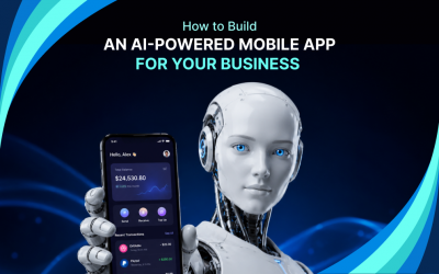 How to Build an AI-Powered Mobile App for Your Business