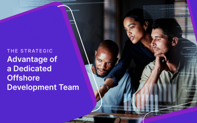 The Strategic Advantage of a Dedicated Offshore Development Team